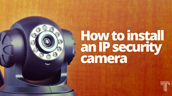 Content Dam Up En Articles 2015 08 Video Surveillance How To Install An Ip Security Camera By T3 Innovation Leftcolumn Article Thumbnailimage File