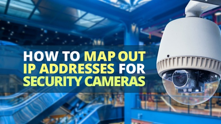Content Dam Up En Articles 2015 09 Security Surveillance Systems How To Map Out Ip Addresses For Security Cameras Leftcolumn Article Thumbnailimage File