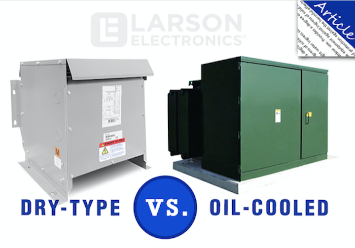 Content Dam Up En Articles 2018 03 Power Transformers Larson Electronics Discusses How To Choose A Transformer Dry Type Vs Oil Cooled Leftcolumn Article Thumbnailimage File