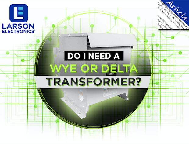 Power Distribution Do You Need A Wye Or Delta Transformer